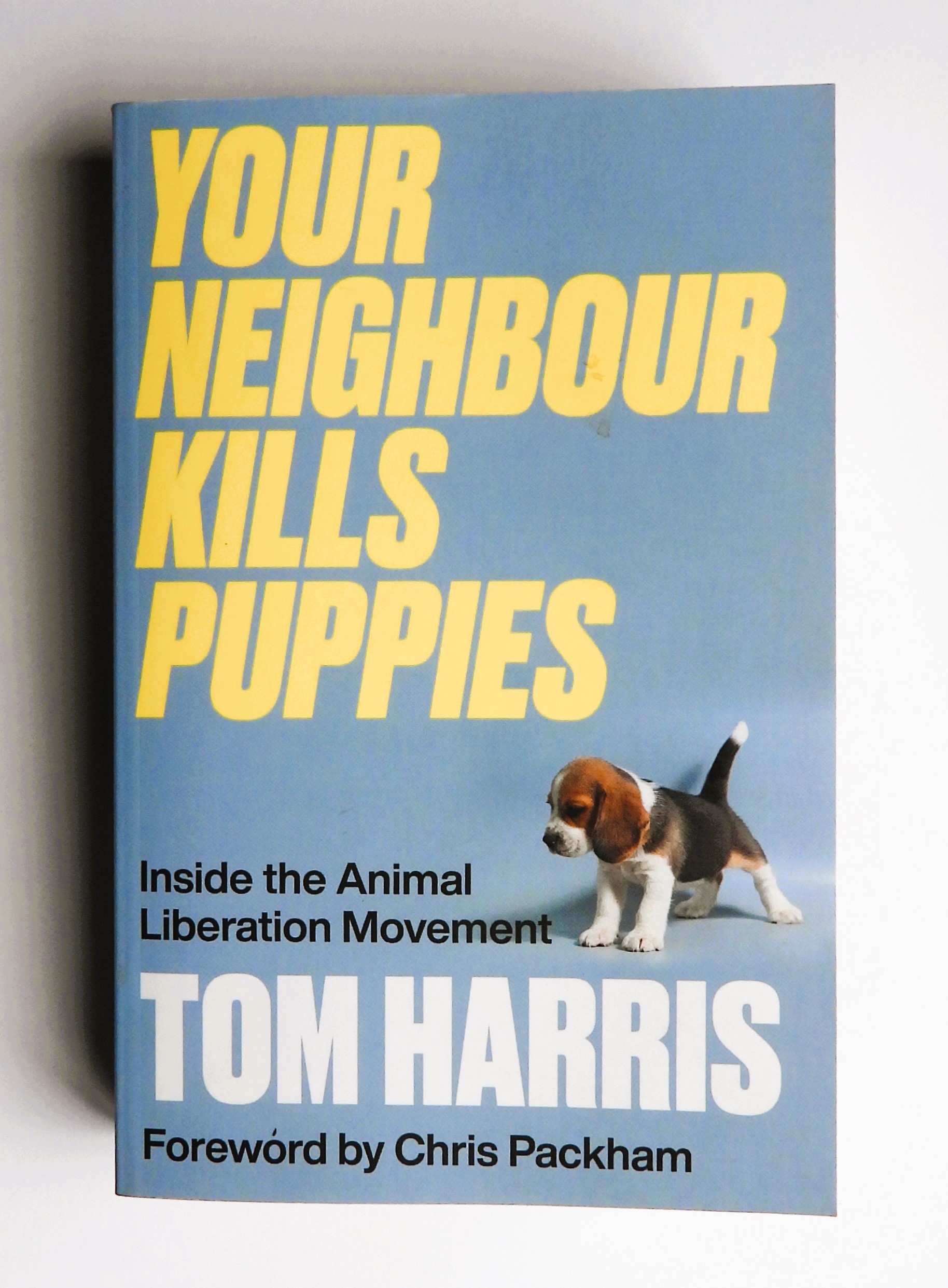 Your Neighbour Kills Puppies; Inside the Animal Liberation Movement